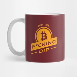 Buy the F*cking Dip Bitcoin Meme Crypto Merch Mug